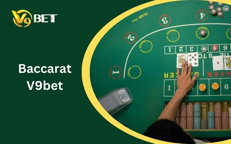 Baccarat V9BET | Luật Chơi, Banker, Player & Tie Baccarat V9BET | Luật Chơi, Banker, Player & Tie