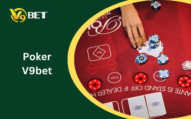 Poker V9BET | Luật Chơi, Thứ Tự Bài, Blind & All-in Poker V9BET | Luật Chơi, Thứ Tự Bài, Blind & All-in