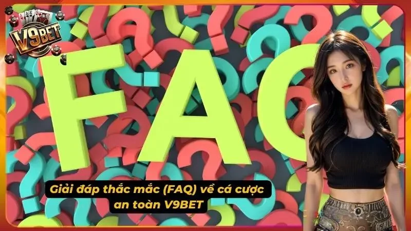 Hình minh họa phần câu hỏi thường gặp về cá cược có trách nhiệm tại V9BET