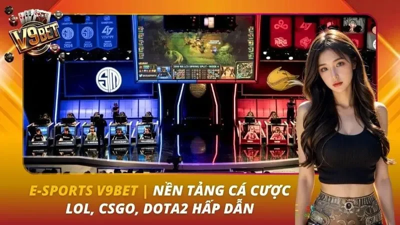 E-sports V9BET | Cách Đọc Kèo LMHT, CS2, Dota 2 E-sports V9BET | Cách Đọc Kèo LMHT, CS2, Dota 2