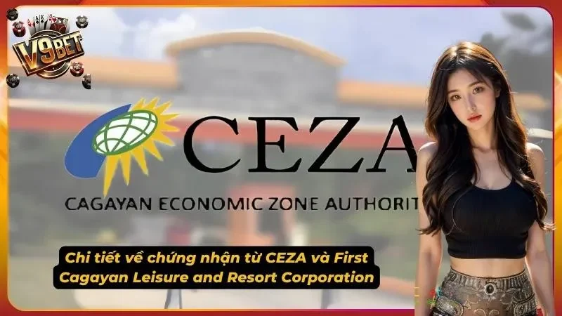 Giấy Phép Hoạt Động V9BET | Cách Kiểm Tra CEZA 2 Hình minh họa CEZA và First Cagayan trong thông tin giấy phép V9BET