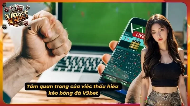 Kèo Bóng Đá V9BET | Cách Đọc Kèo Châu Á, 1X2, Tài Xỉu 1 Hình minh họa kèo bóng đá V9BET cho người mới