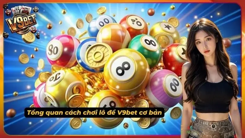 Lô Đề V9BET | Cách Chơi, Tỷ Lệ, 3 Miền & Quản Lý Vốn 1 Ảnh minh họa Lô đề V9BET