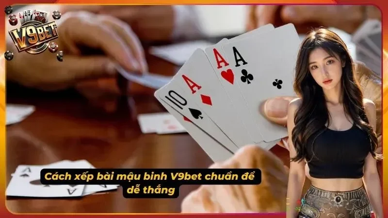 Ảnh minh họa cách xếp bài Mậu Binh V9BET